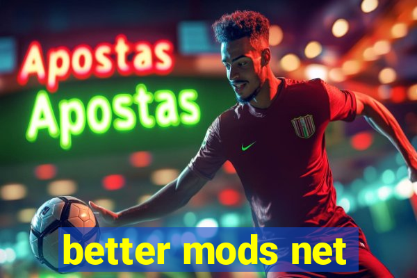 better mods net